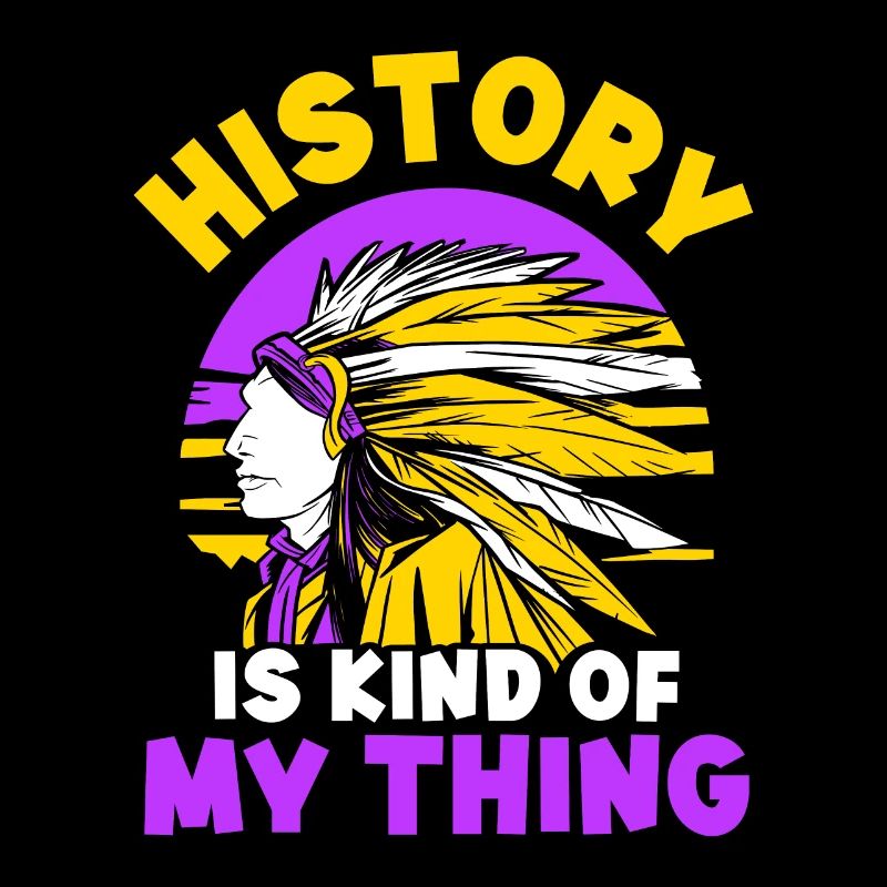History is my thing Native American profession Historian