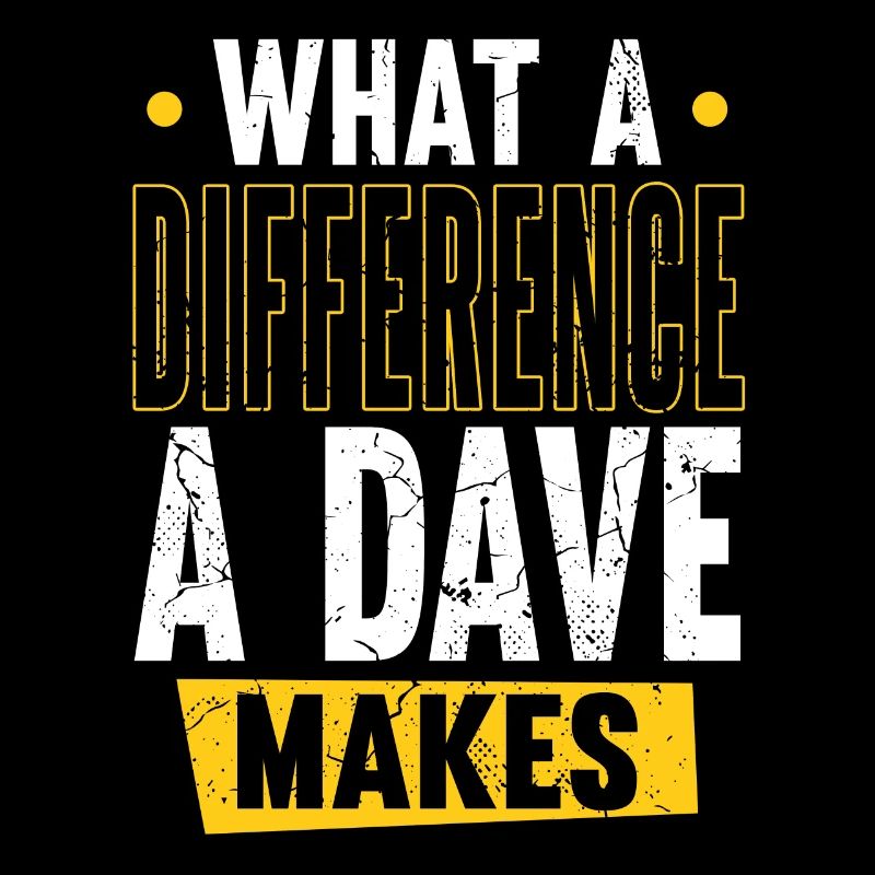 Quelle différence un Dave fait