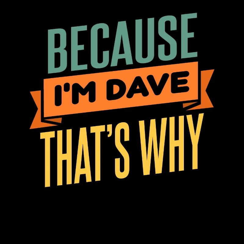 Parce que je suis Dave C’est pourquoi