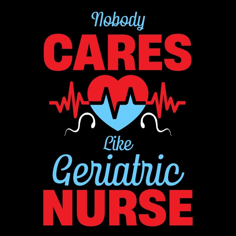 No one cares as much as geriatric nurses