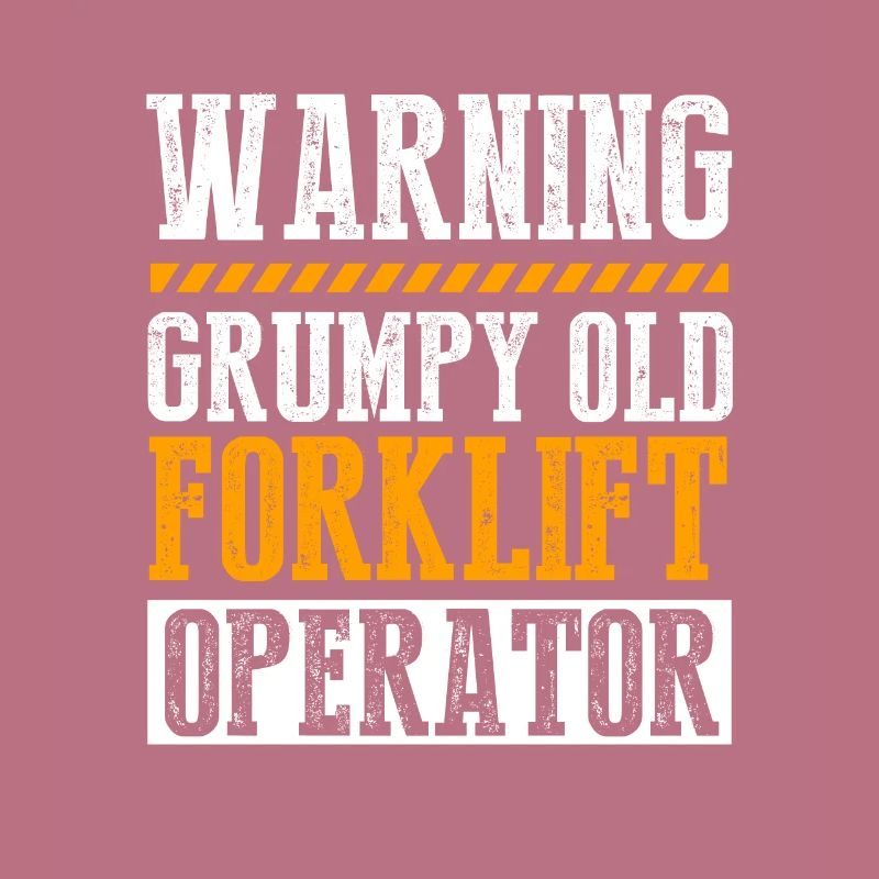Forklifter Grumpy Old Forklift Operator Forklift D