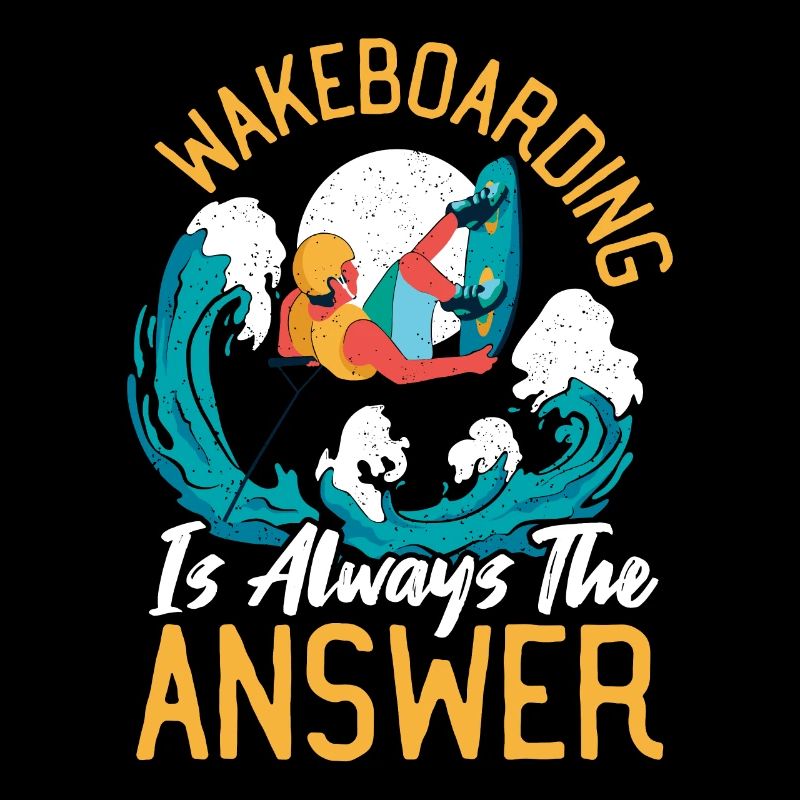 Wakeboarding Is Always The Answer Wakeboard