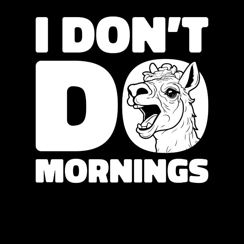 Lama Llama Witzig I Dont Do Mornings