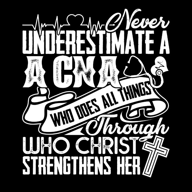 CNA Never Underestimate CNA