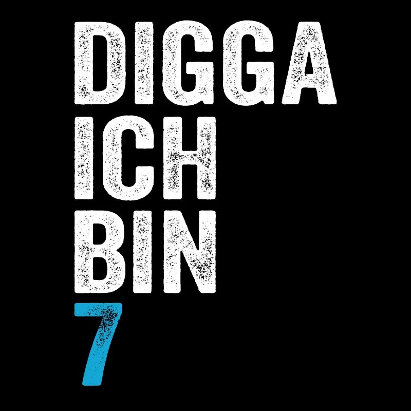 Digga ich bin 7. Geburtstag Junge 7. Geburtstag