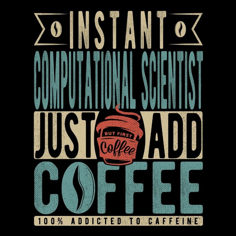 Instant Computational Scientist Fügen Sie einfach Kaffee hinzu