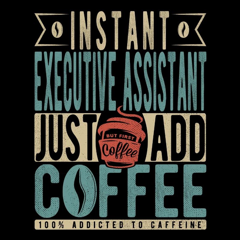 Instant Executive Assistant Just Add Coffee