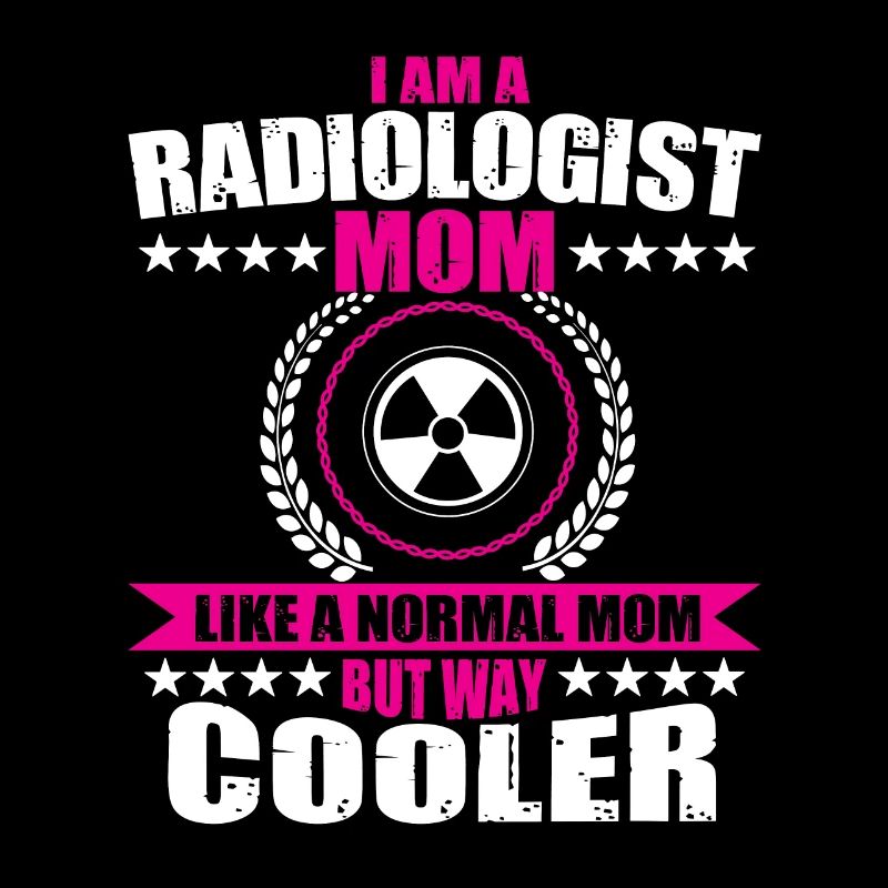 Funny Gift for a Radiologist Mom