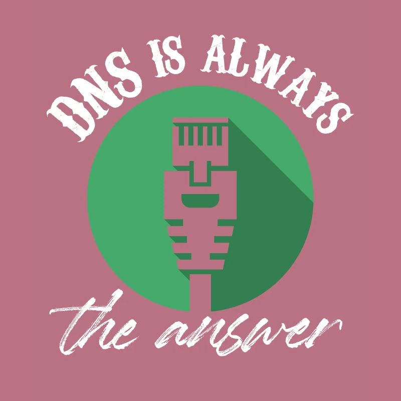 Dns Is Always The Answer IT Infrastructure Network