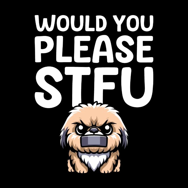 Pekingese Stfu Would You Please Shut Up