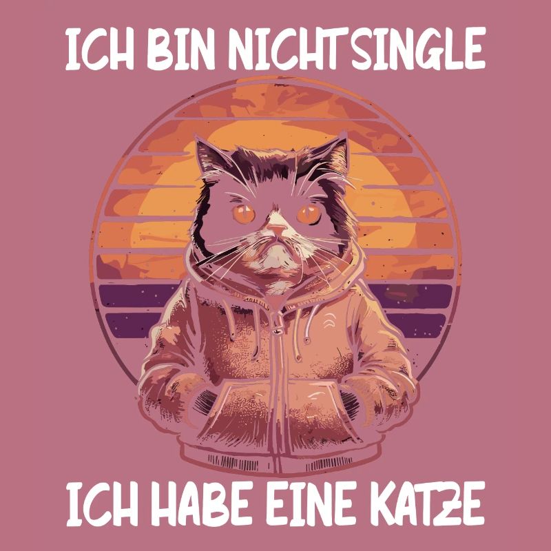 Ich bin nicht Single Ich habe eine Katze