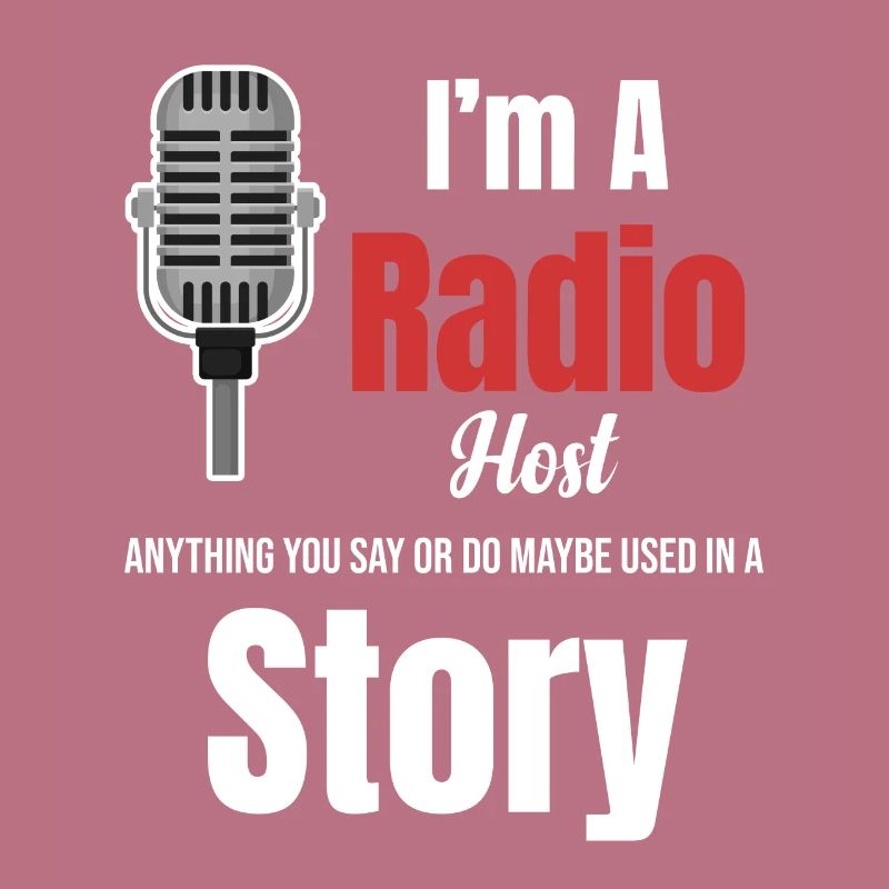 Ich Bin Radiomoderator. Alles, Was Sie Sagen Oder