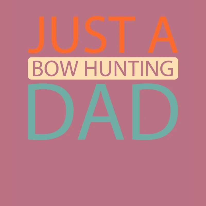 Bogenjagd Bogenjäger Just A Bow Hunting Dad