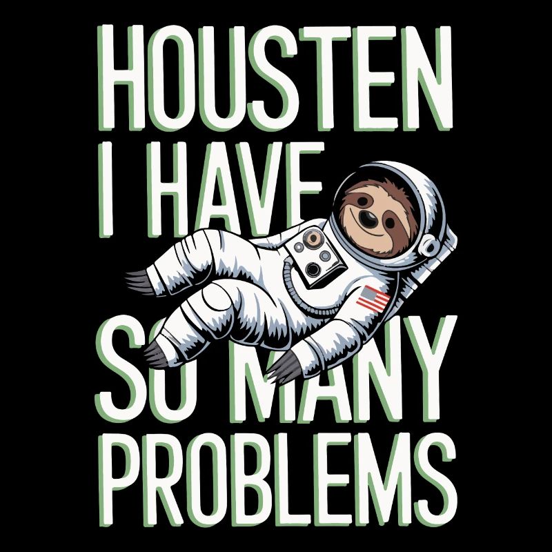Housten J’ai tellement de problèmes - Astro Sprüche