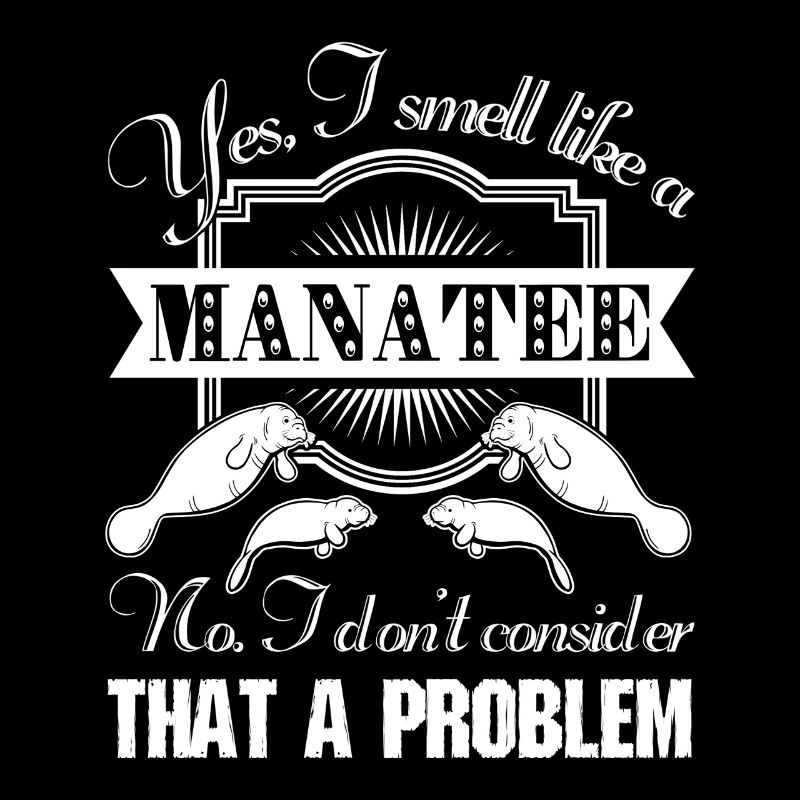 I Smell Like A Manatee