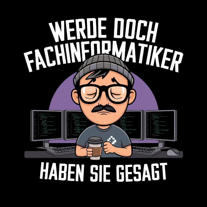 Werde Doch Fachinformatiker Lustiges IT Nerd