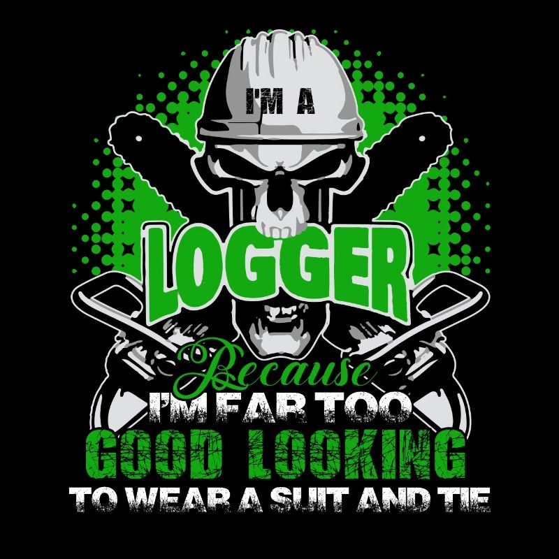 Logger Proud Logger