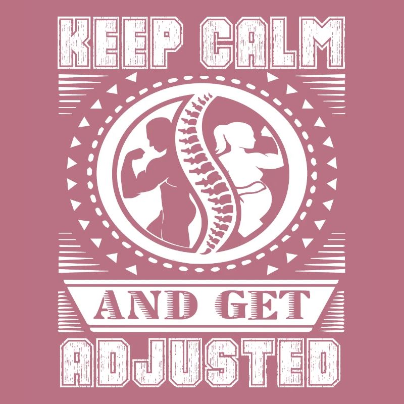 Chiropractor Keep Calm And Get Adjusted