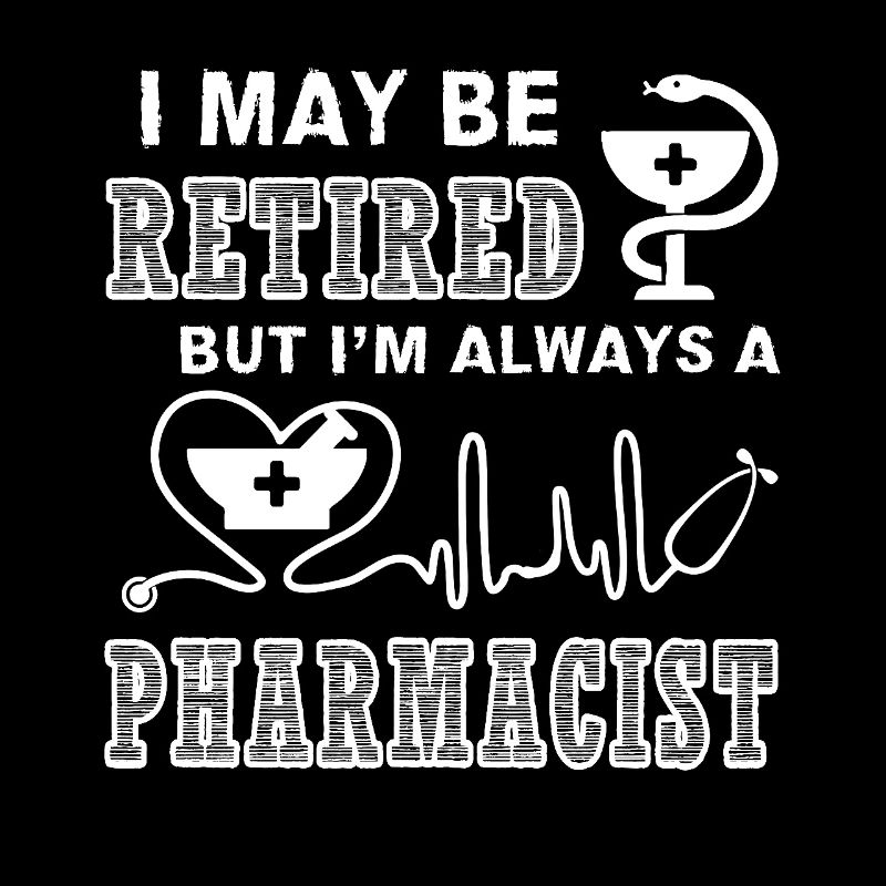 Pharmacist Always A Pharmacist