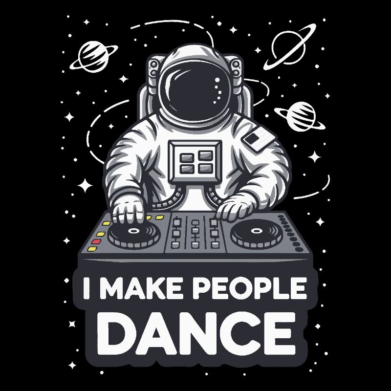DJ Techno EDM Rave Astronaut I make People Dance