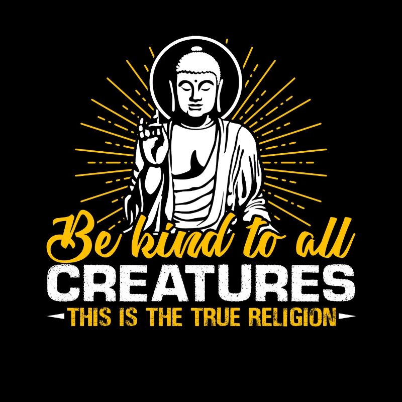 Buddha Be kind To All Creatures