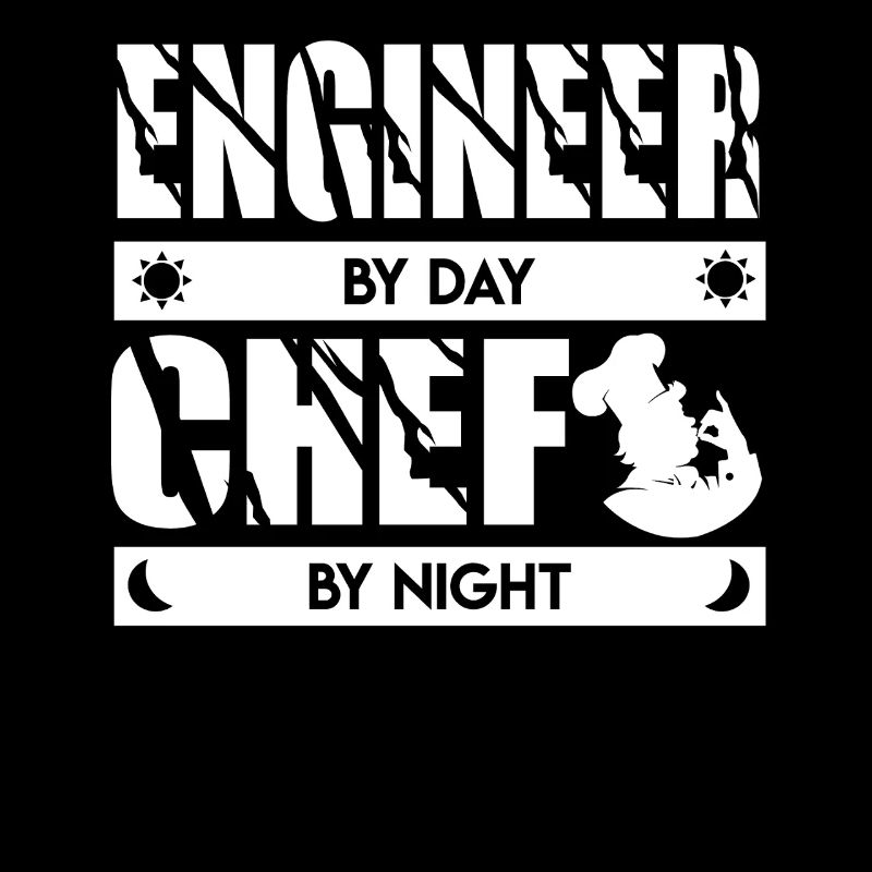 Engineer By Day Chef By Night