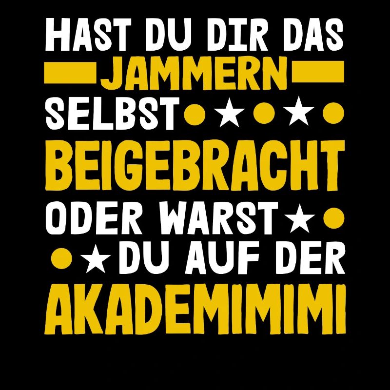 Hast Du Dir Das Jammern Selbst Beigebracht