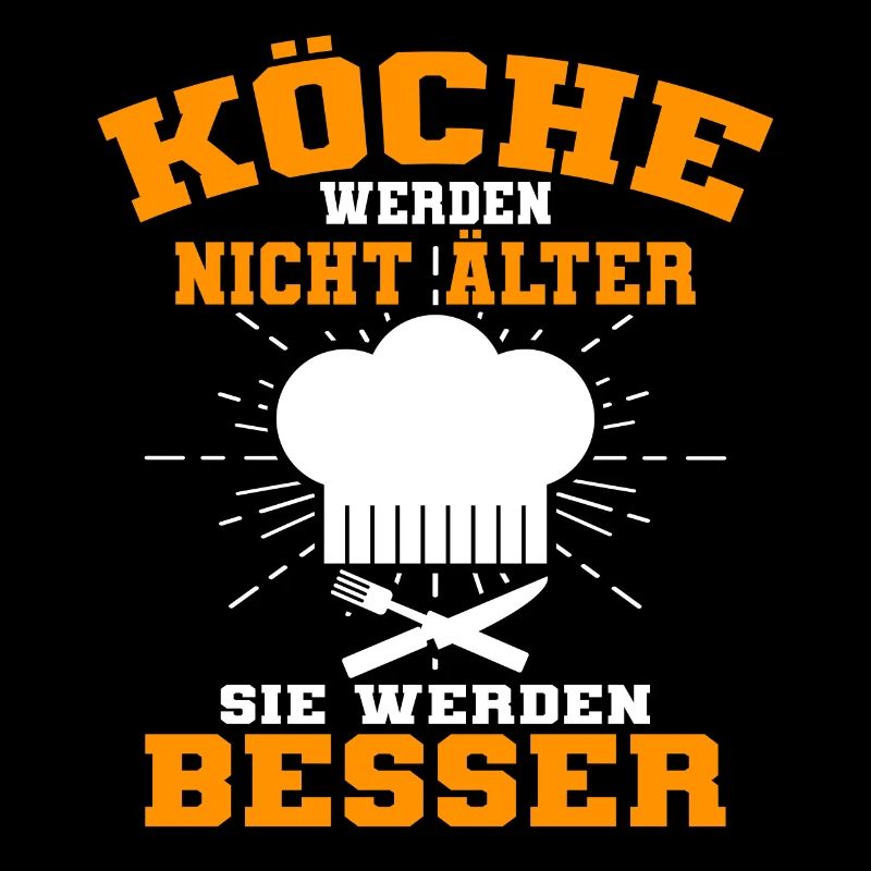 Köche Werden Nicht Älter Geburtstag Spruch Koch