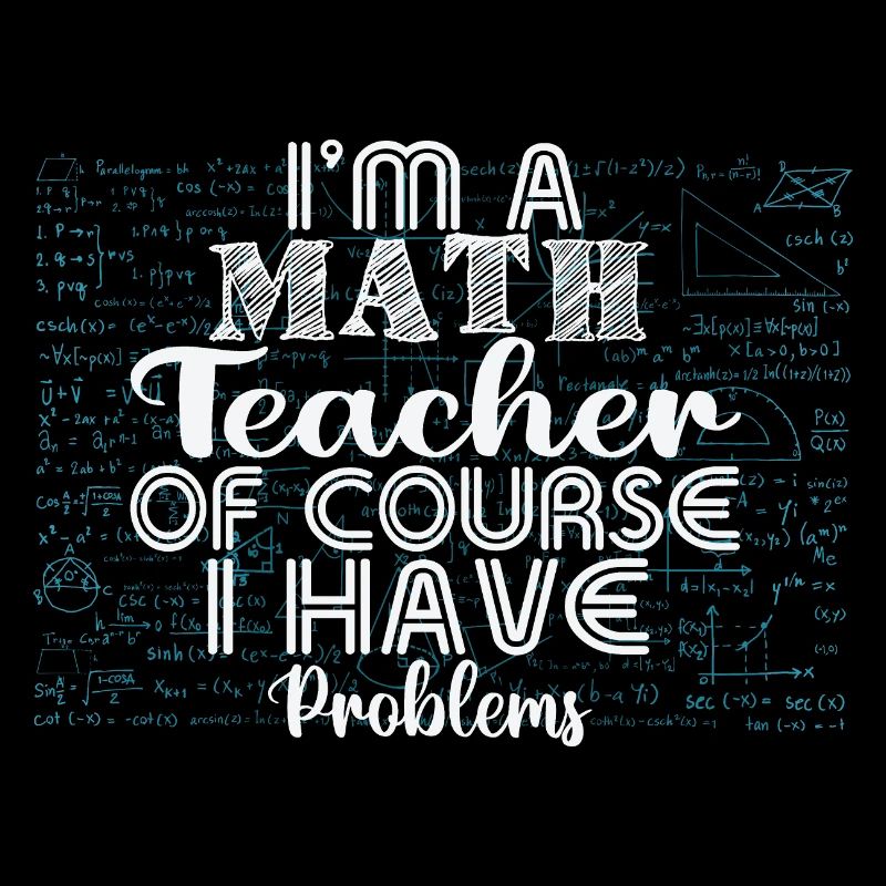 Funny Math Quote Math Teacher Math Sayings