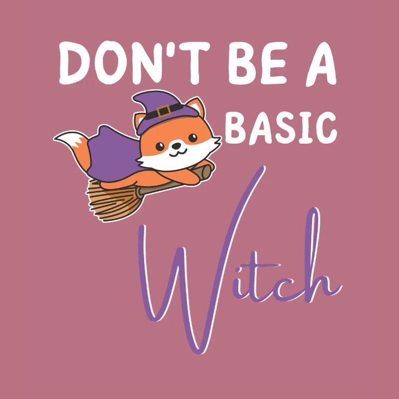 Fuchs Halloween Hexe Hexen don't be a basic witch