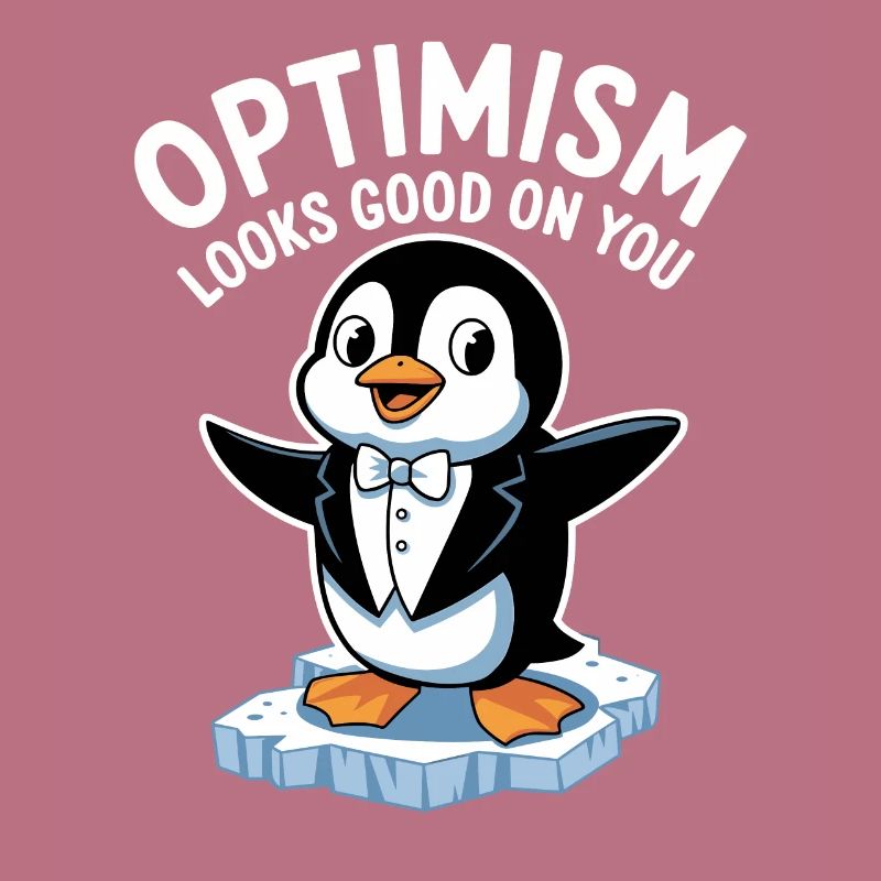 Optimismus Steht Dir Gut Pinguin