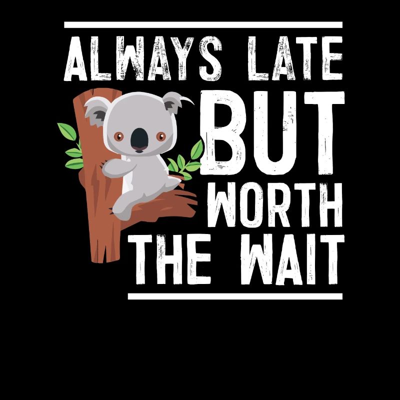 Always Late But Worth The Wait