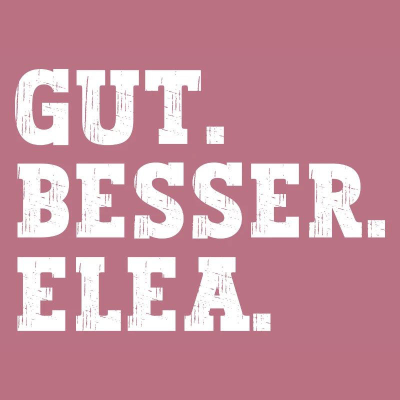 Gut Besser Elea Lustiger Spruch Name Elea