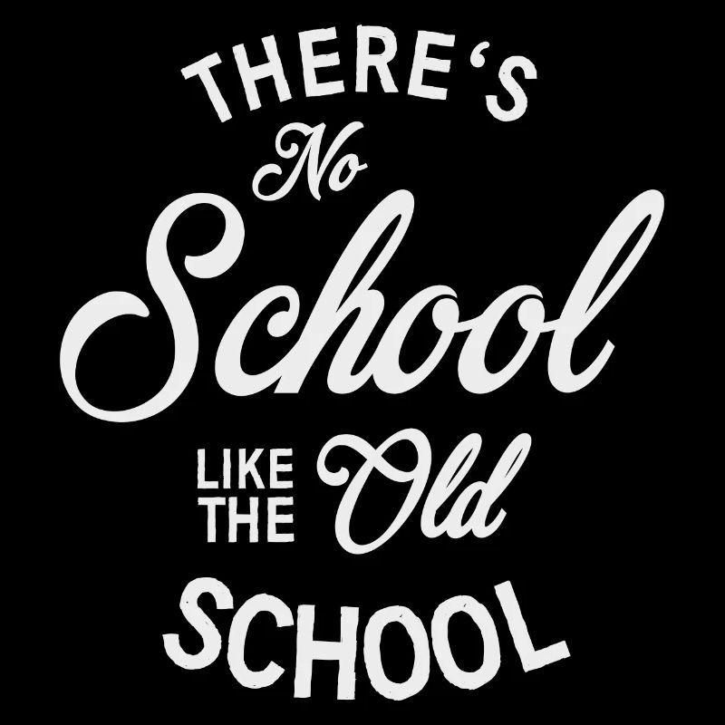 No School like old school