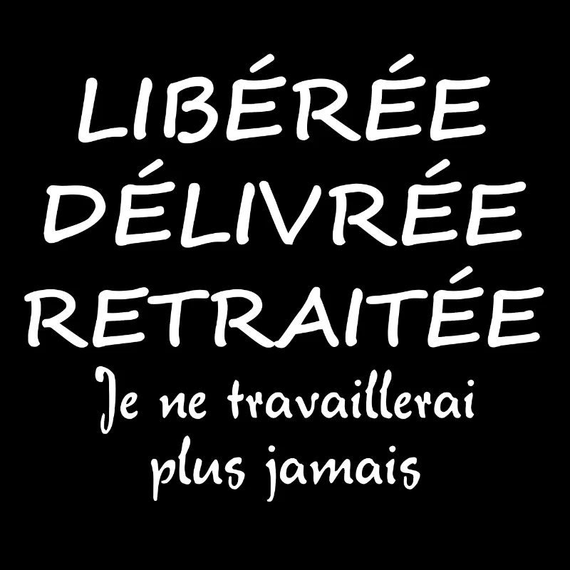 LIBÉRÉE DÉLIVRÉE RETRAITÉE
