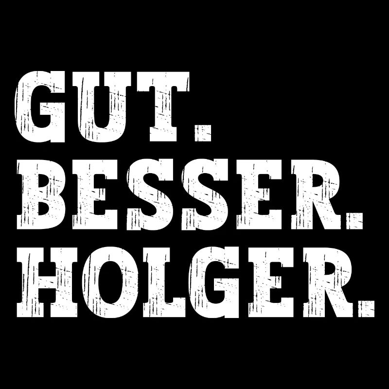 Gut Besser Holger Lustiger Spruch Name Holger