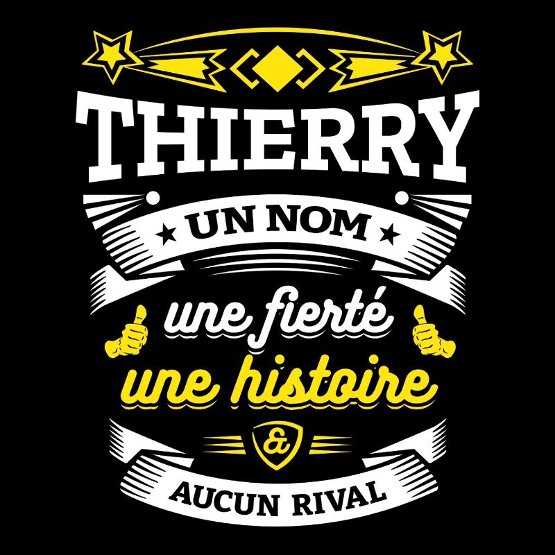 THIERRY UN NOM UNE FIERTÉ AUCUN RIVAL