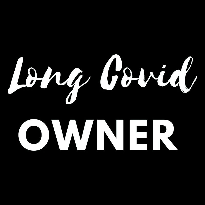 long covid owner Virus Lockdown Spreader Funny