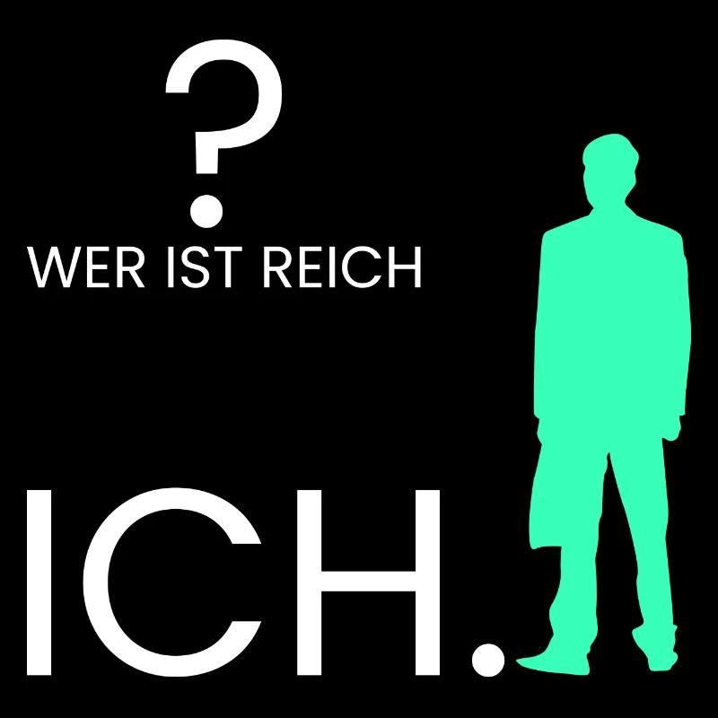 Wer ist reich? Ich.