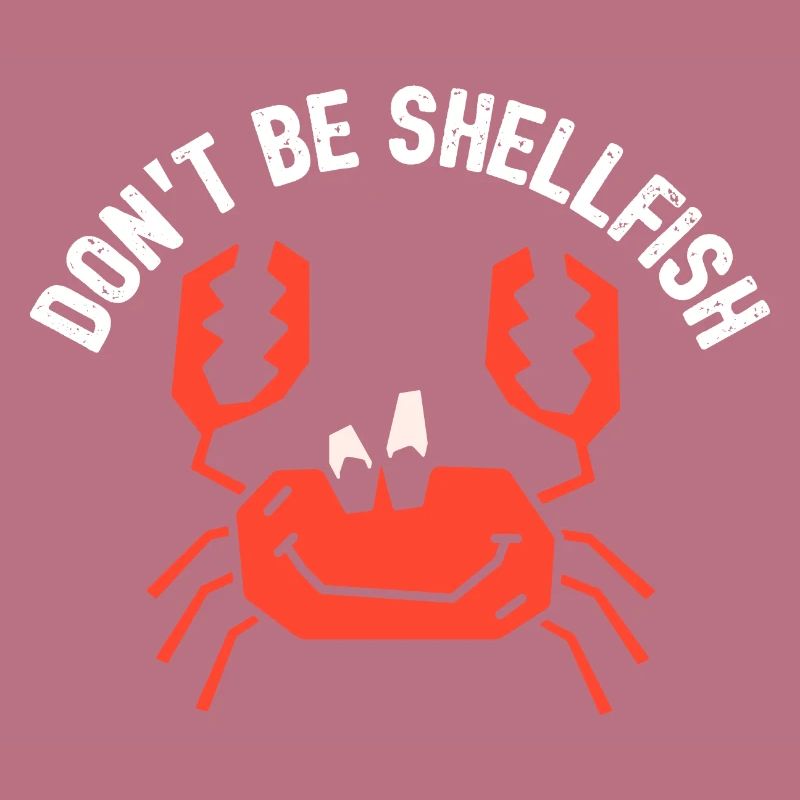 Crab Dont Be Shellfish