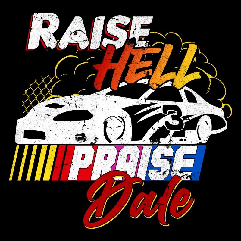 Raise Hell Praise Dale lustiger Rennfahrer Spruch
