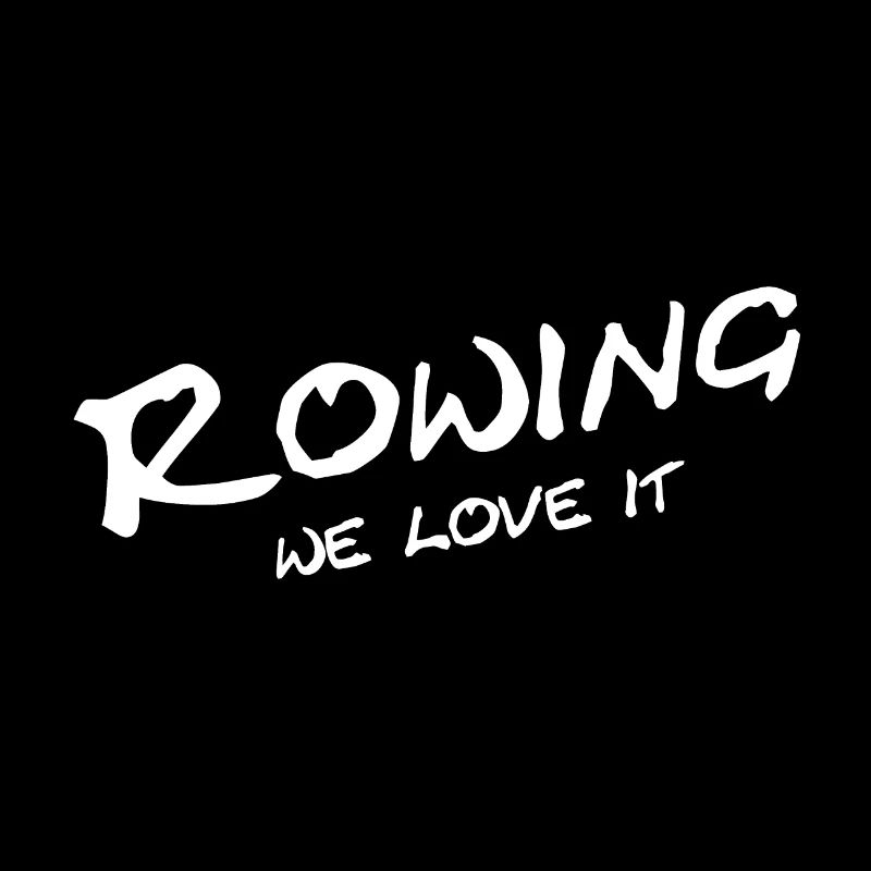 Rowing - We love it - Sport - Aviron Rower Rudern