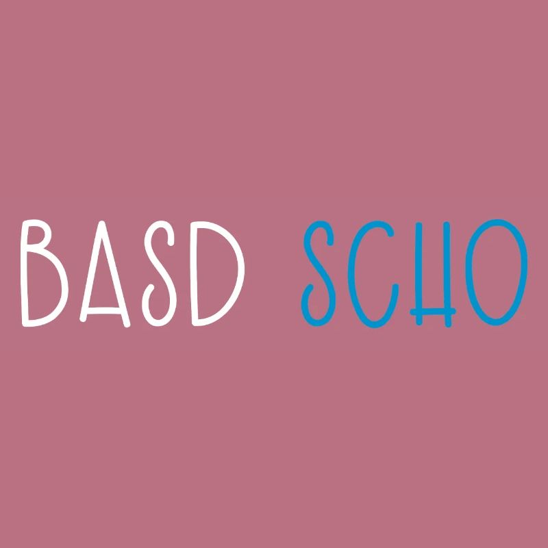 Basd Scho Bavière Dialecte bavarois