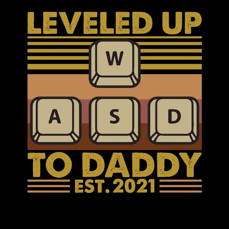 Leveled Up To Daddy EST 2021