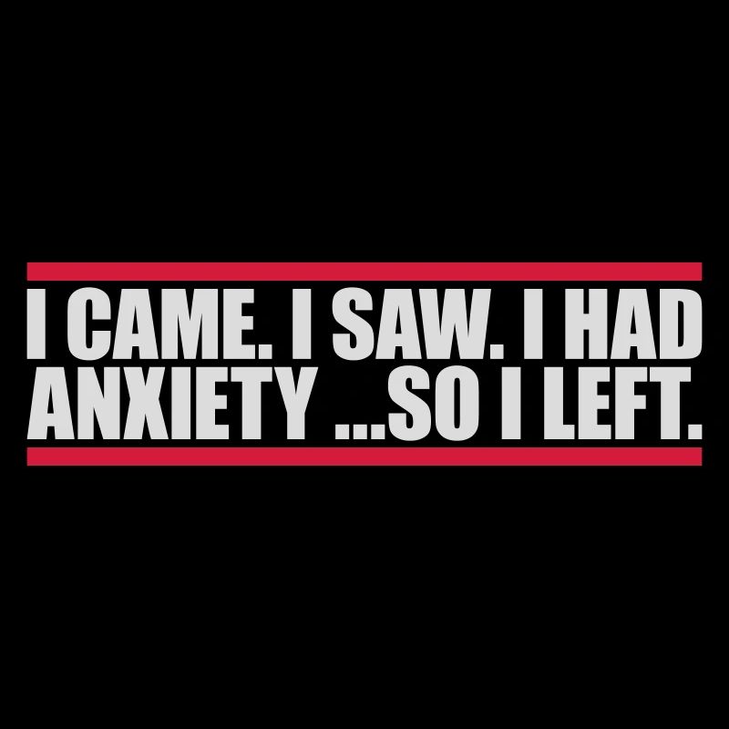 I had anxiety Spruch