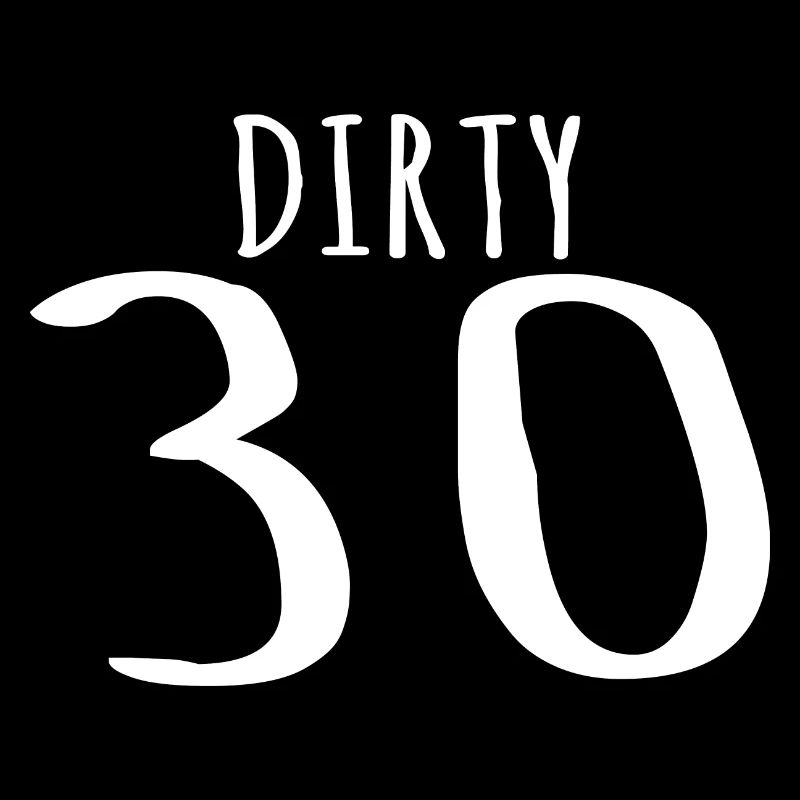 Dirty Thirty - 30th Birthday Gift