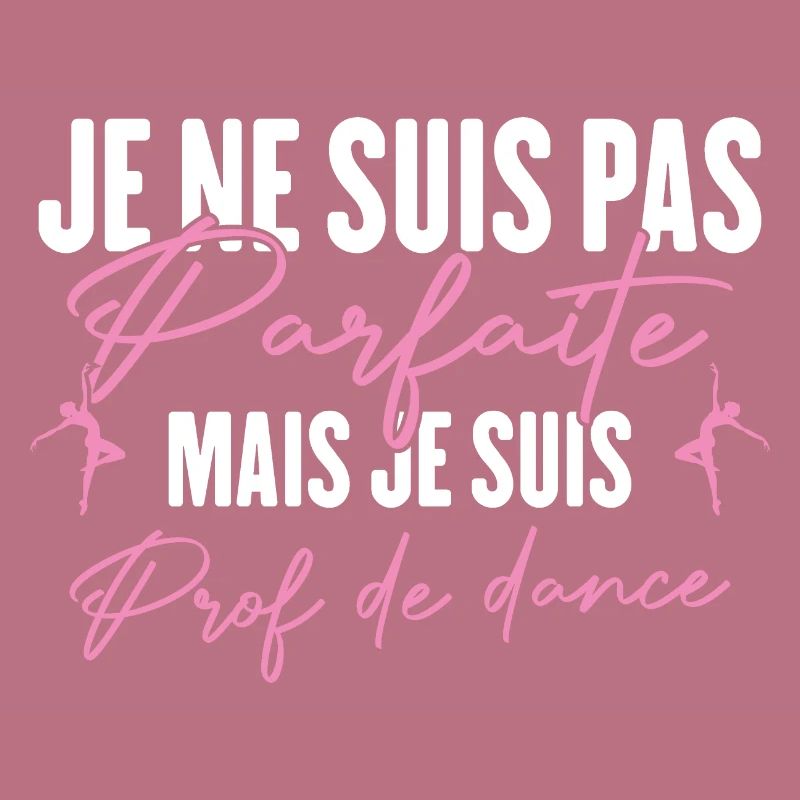 Pas Parfaite Mais Prof De Danse Professeure Cadeau