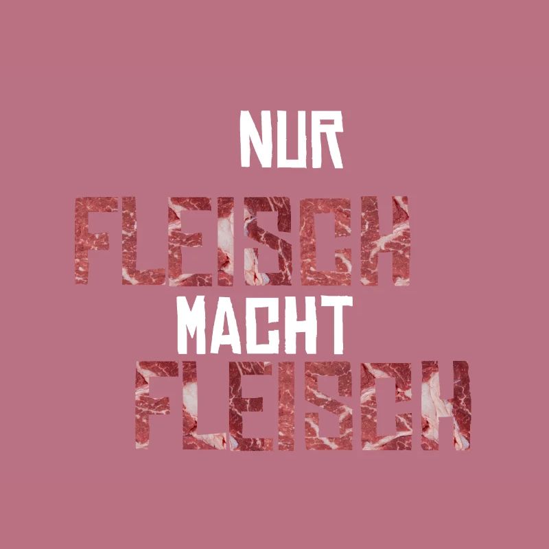 Nur Fleisch macht Fleisch Geschenkidee