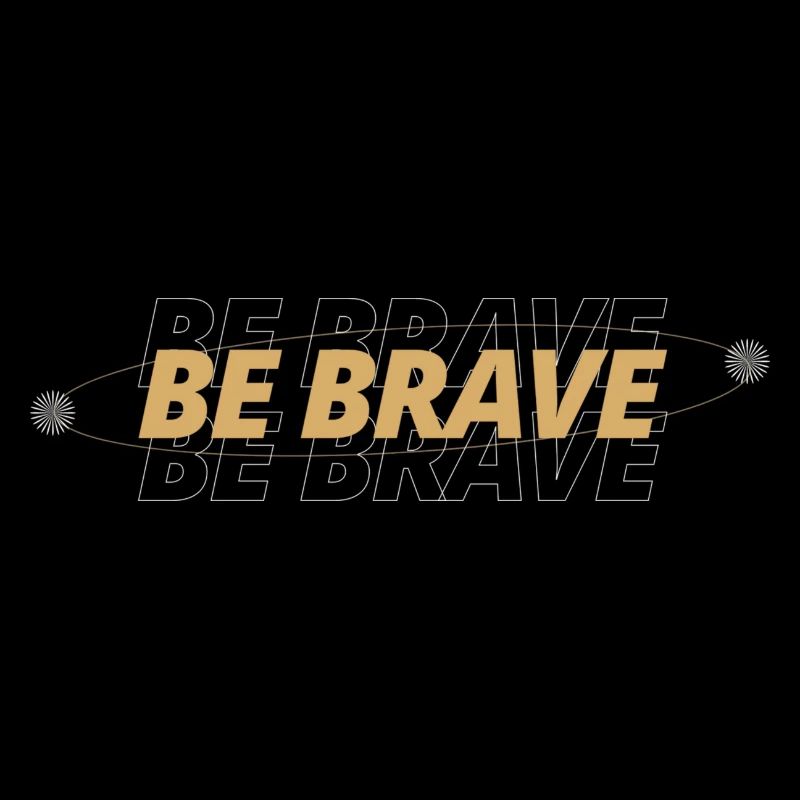Be Brave