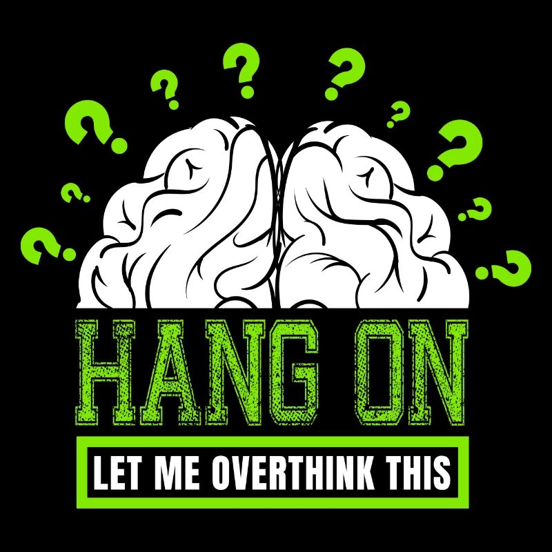 Hang On Let Me Overthink This Buntes Gehirn